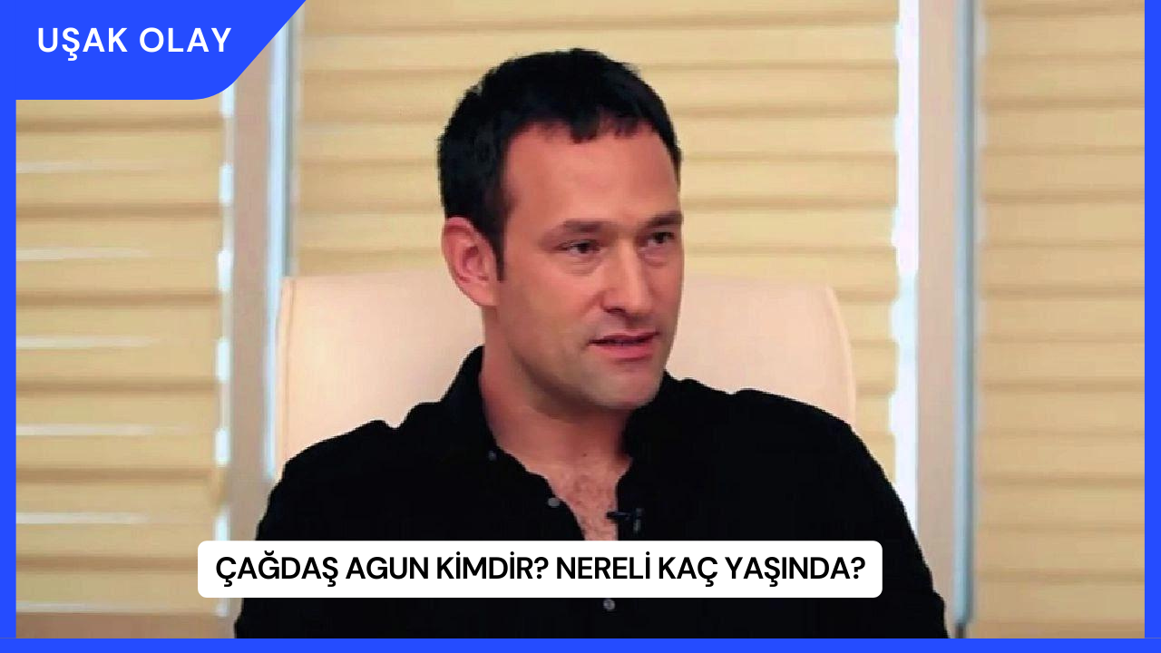 Çağdaş Agun Kimdir? Nereli Kaç Yaşında?