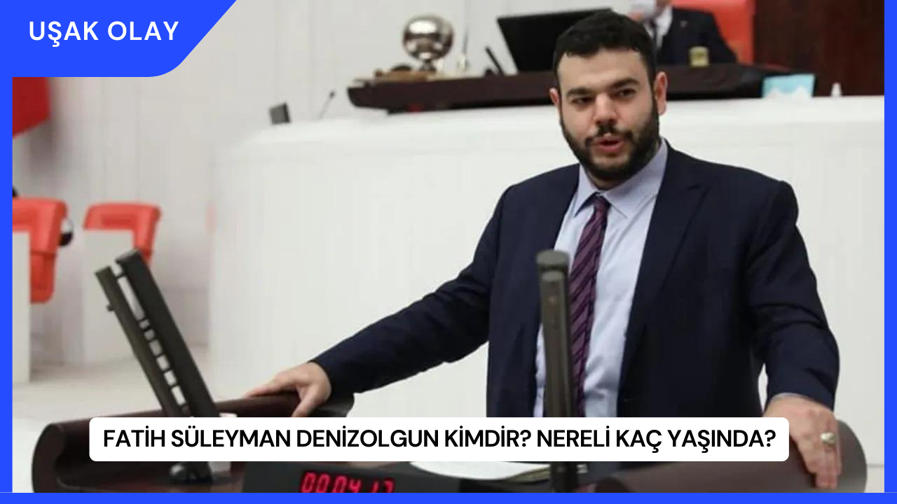 Fatih Süleyman Denizolgun Kimdir? Nereli Kaç Yaşında?