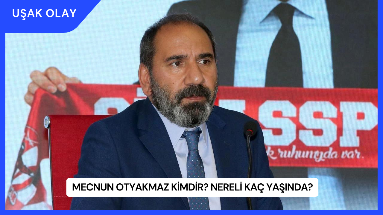 Mecnun Otyakmaz Kimdir? Nereli Kaç Yaşında?