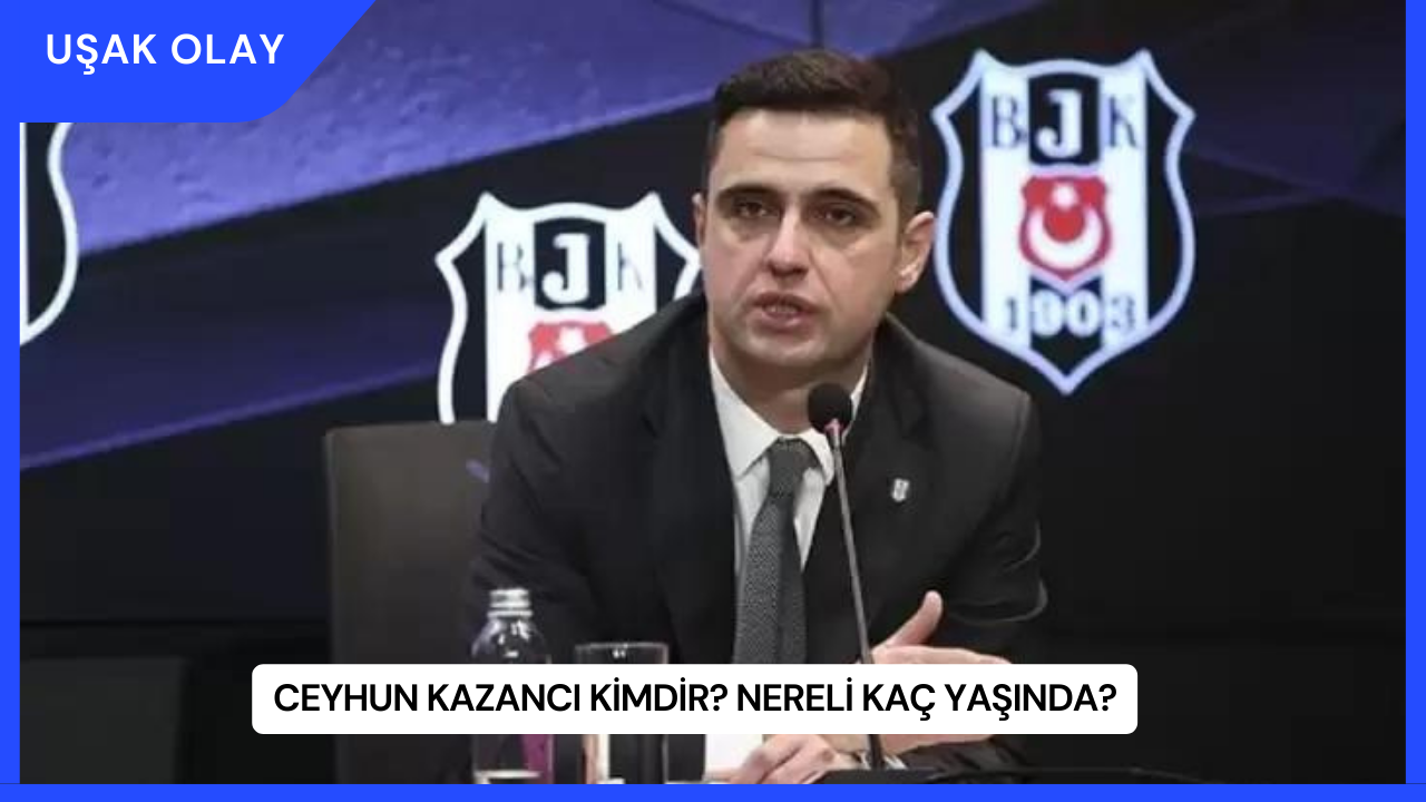 Ceyhun Kazancı Kimdir? Nereli Kaç Yaşında?