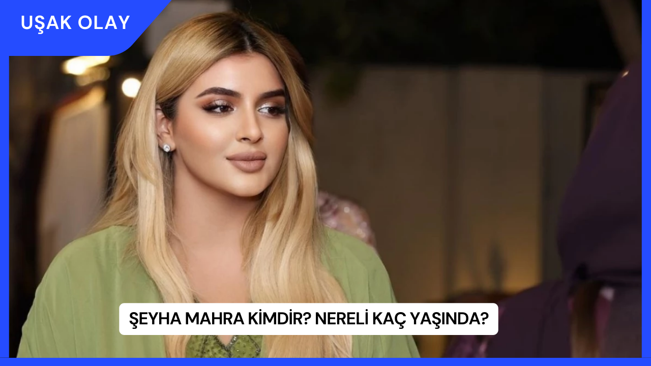 Şeyha Mahra Kimdir? Nereli Kaç Yaşında?