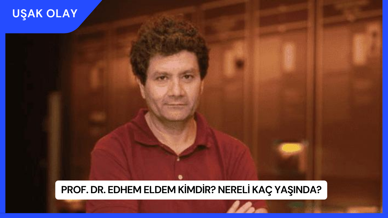 Prof. Dr. Edhem Eldem Kimdir? Nereli Kaç Yaşında?