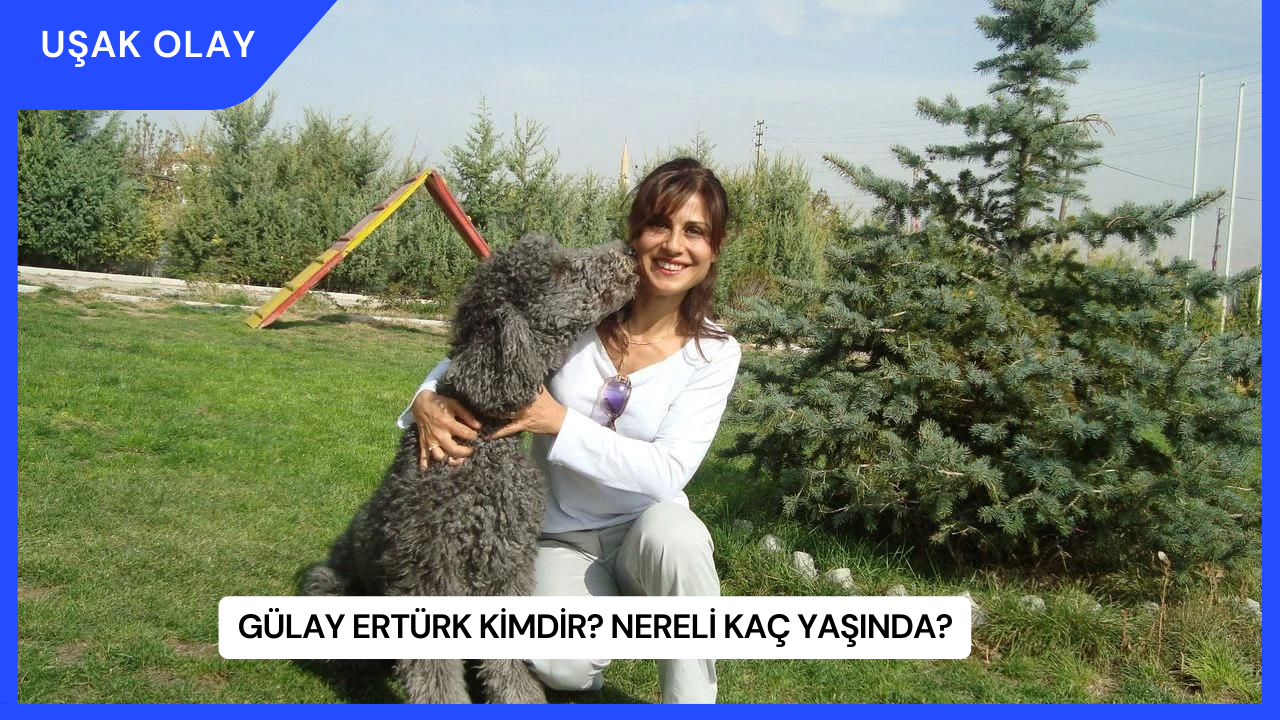 Gülay Ertürk Kimdir? Nereli Kaç Yaşında?