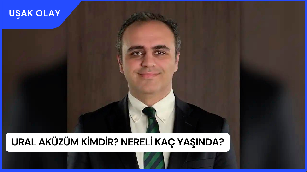Ural Aküzüm Kimdir? Nereli Kaç Yaşında?