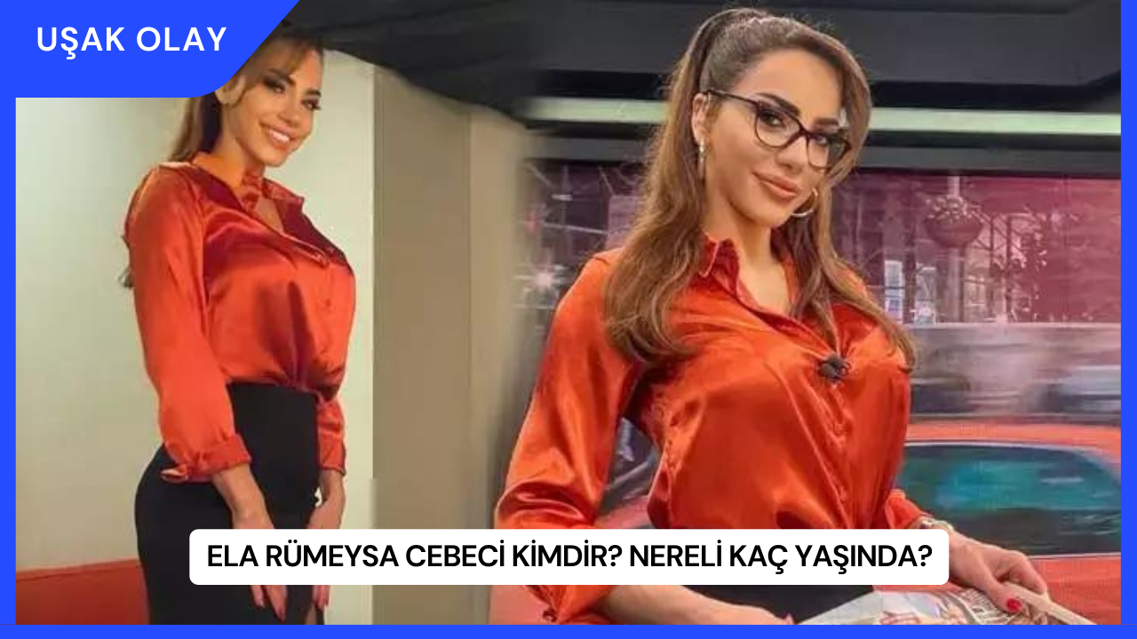 Ela Rümeysa Cebeci Kimdir? Nereli Kaç Yaşında?