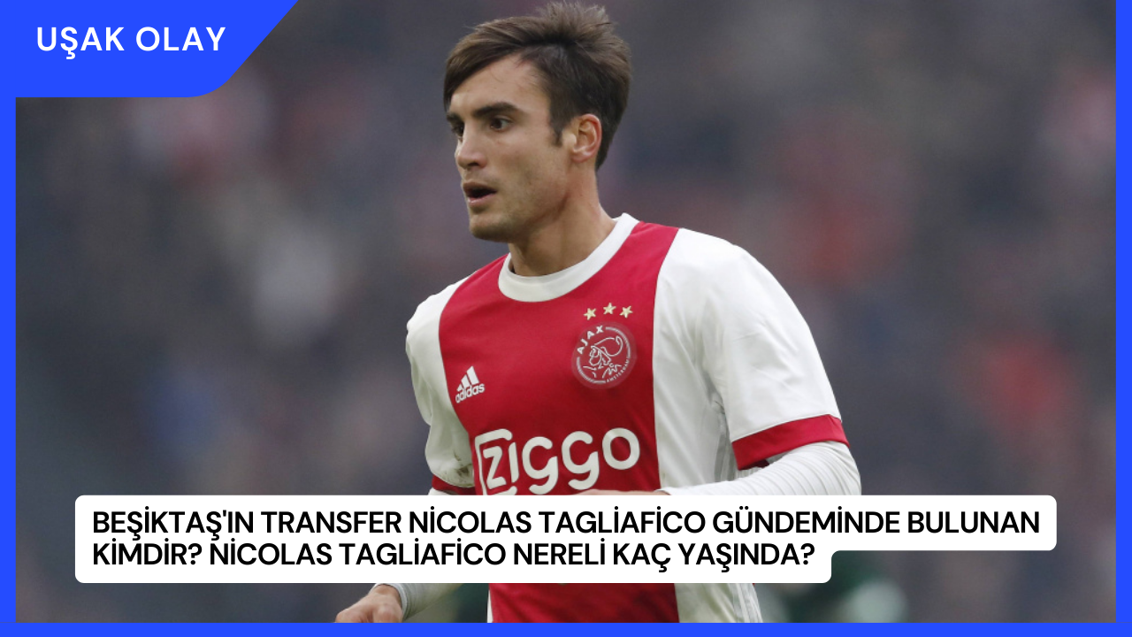 Beşiktaş'ın Transfer Gündeminde Bulunan Nicolas Tagliafico Kimdir? Nicolas Tagliafico Nereli Kaç Yaşında?
