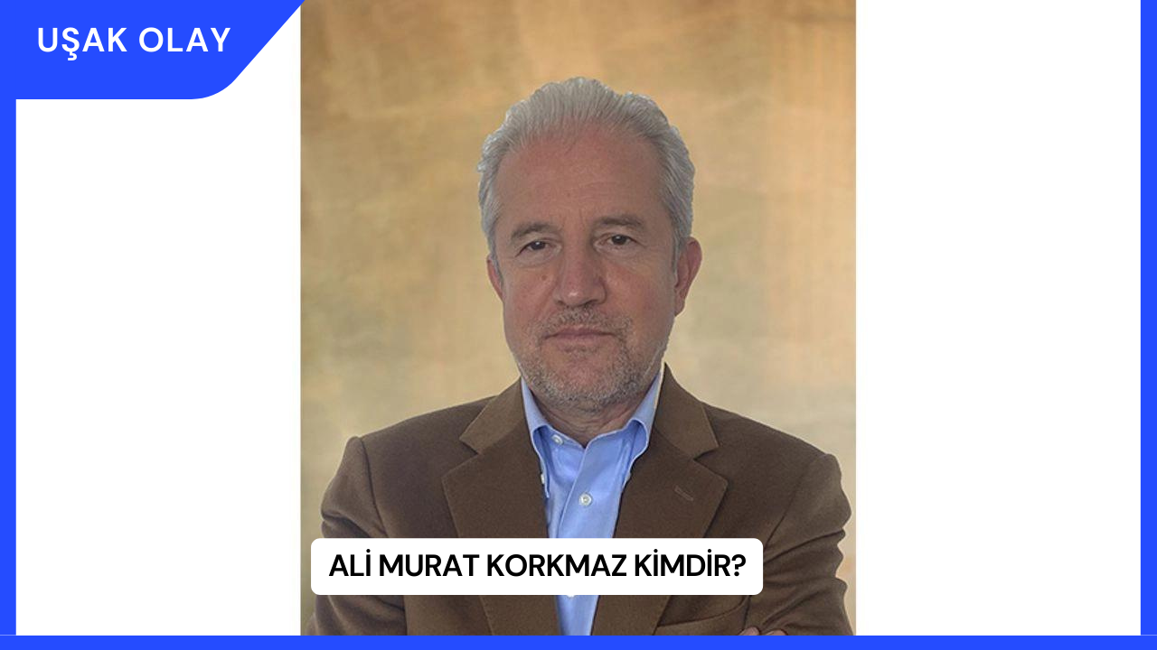 Ali Murat Korkmaz Kimdir?