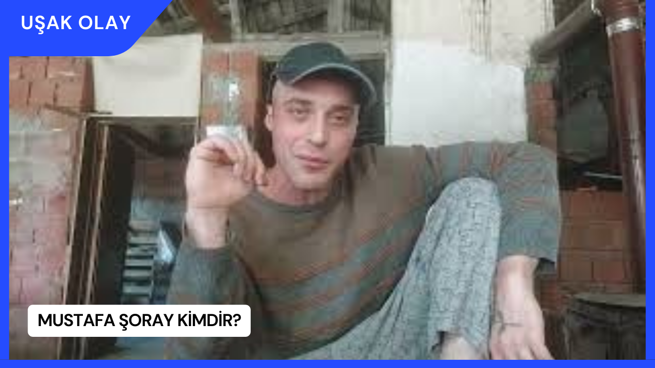 Mustafa Şoray Kimdir?