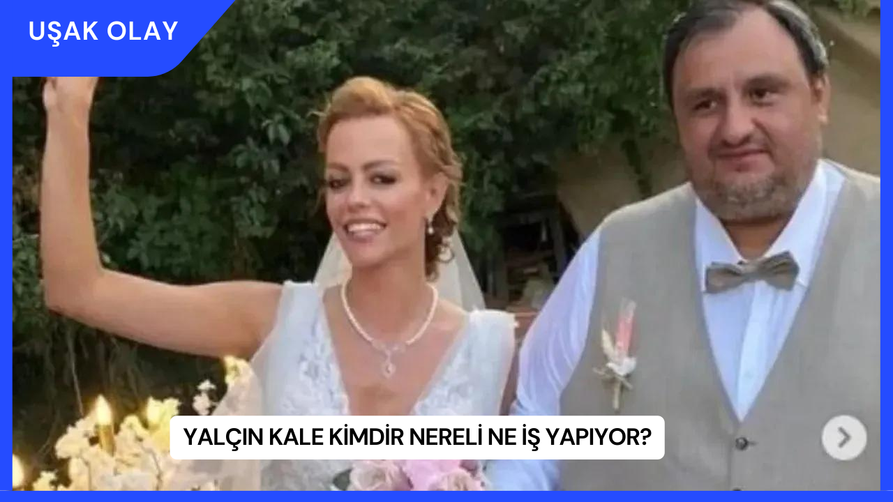 Yalçın Kale Kimdir Nereli Ne İş Yapıyor?