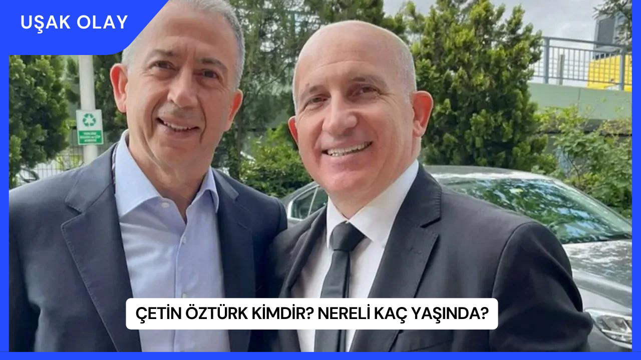 Çetin Öztürk Kimdir? Nereli Kaç Yaşında?