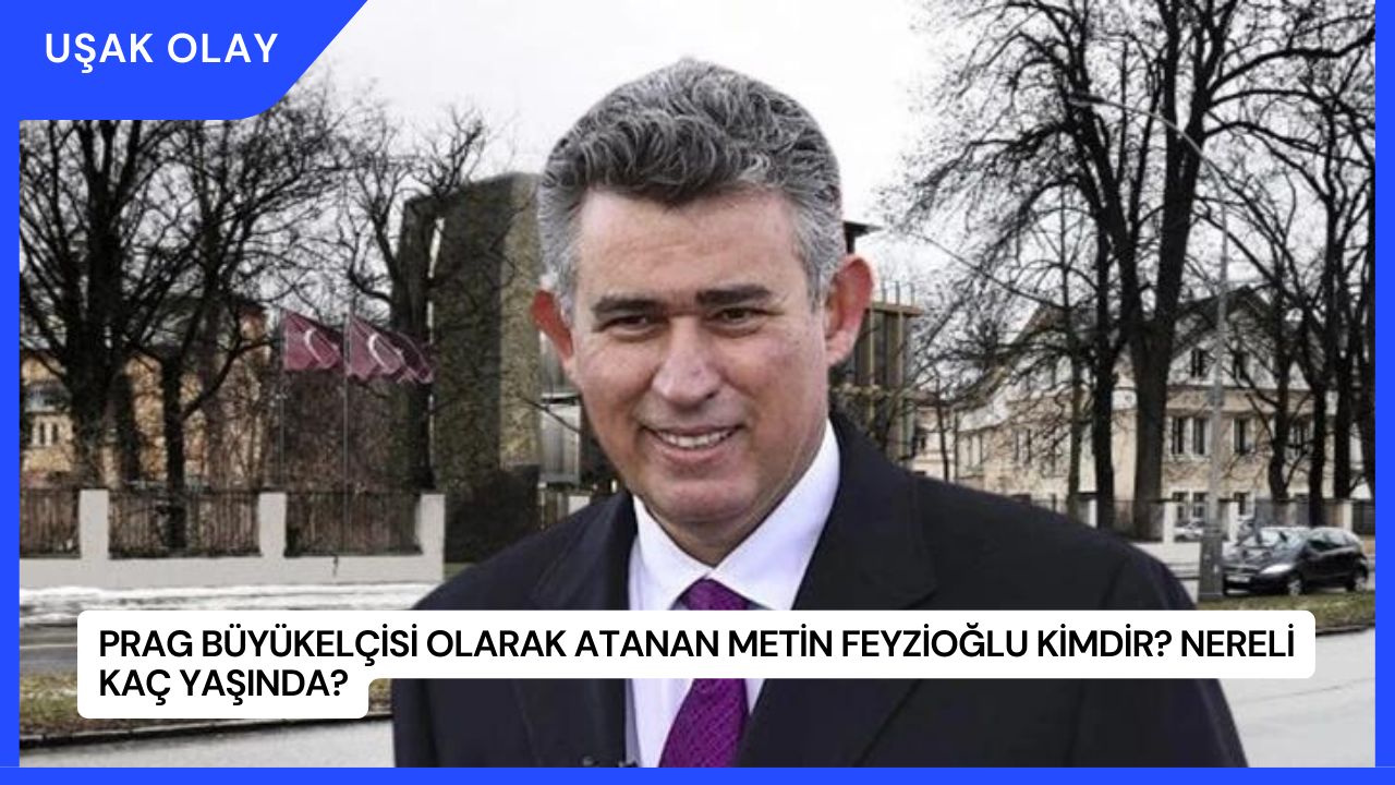 Prag Büyükelçisi Olarak Atanan Metin Feyzioğlu Kimdir? Nereli Kaç Yaşında?