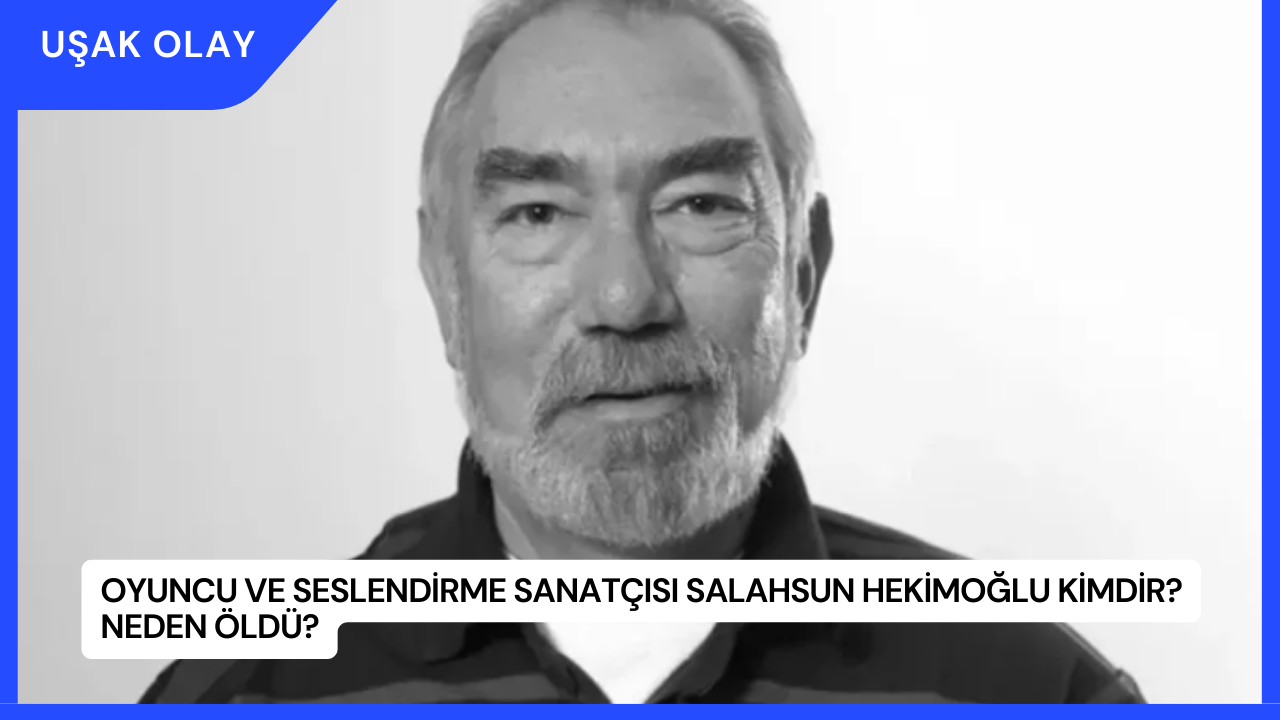 Oyuncu ve Seslendirme Sanatçısı Salahsun Hekimoğlu Kimdir? Neden Öldü?