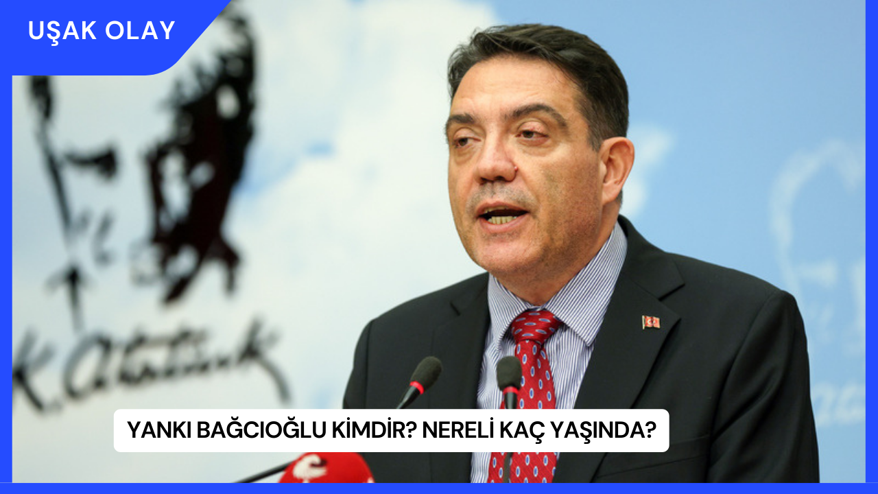 Yankı Bağcıoğlu Kimdir? Nereli Kaç Yaşında?