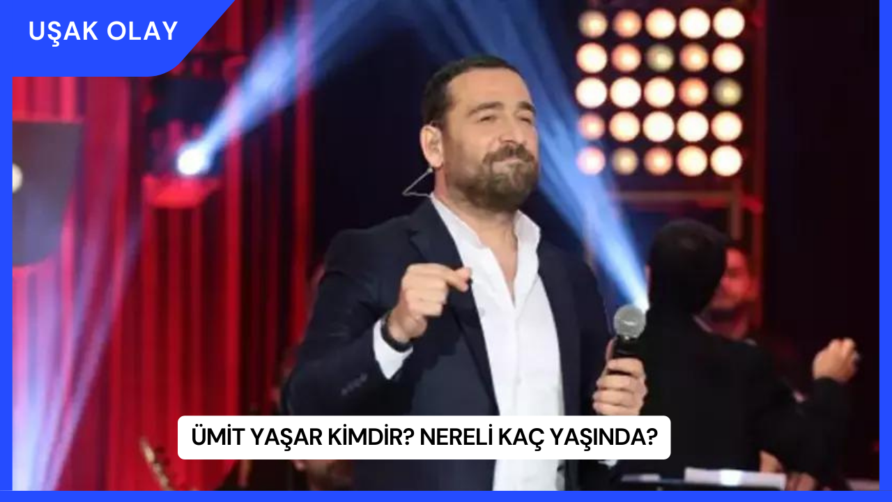 Ümit Yaşar Kimdir? Nereli Kaç Yaşında?