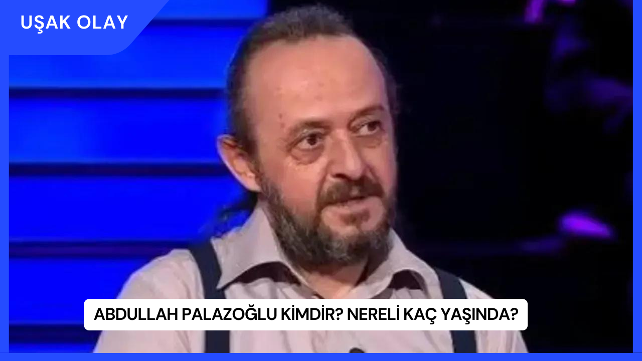 Abdullah Palazoğlu Kimdir? Nereli Kaç Yaşında?