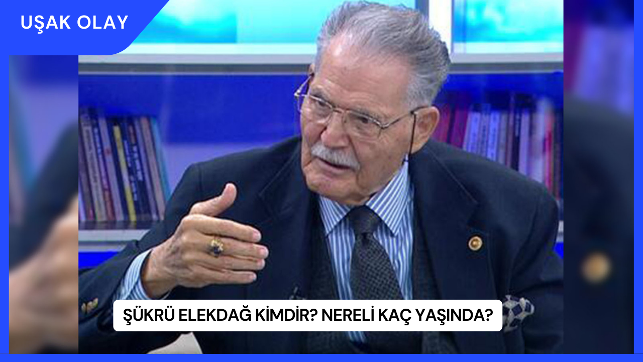 Şükrü Elekdağ Kimdir? Nereli Kaç Yaşında?