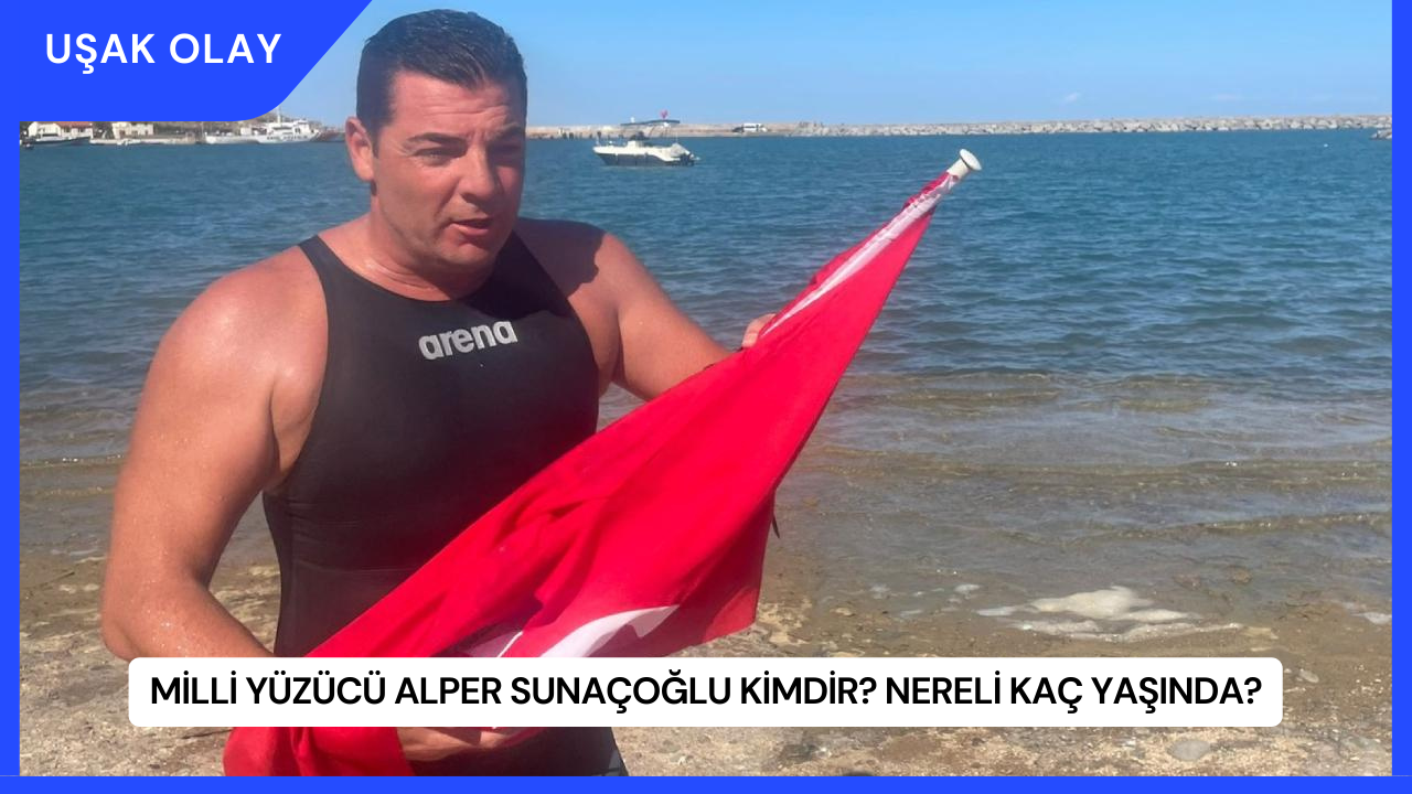 Milli yüzücü Alper Sunaçoğlu Kimdir? Nereli Kaç Yaşında?
