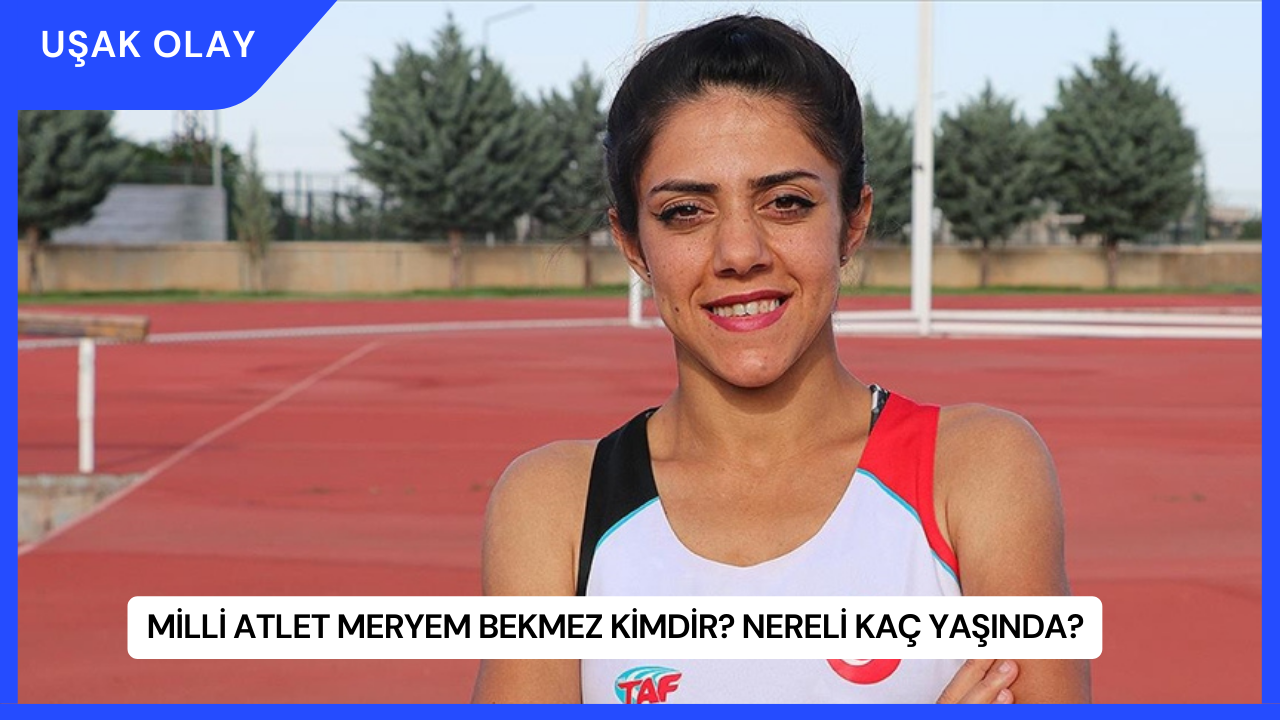 Milli Atlet Meryem Bekmez Kimdir? Nereli Kaç Yaşında?
