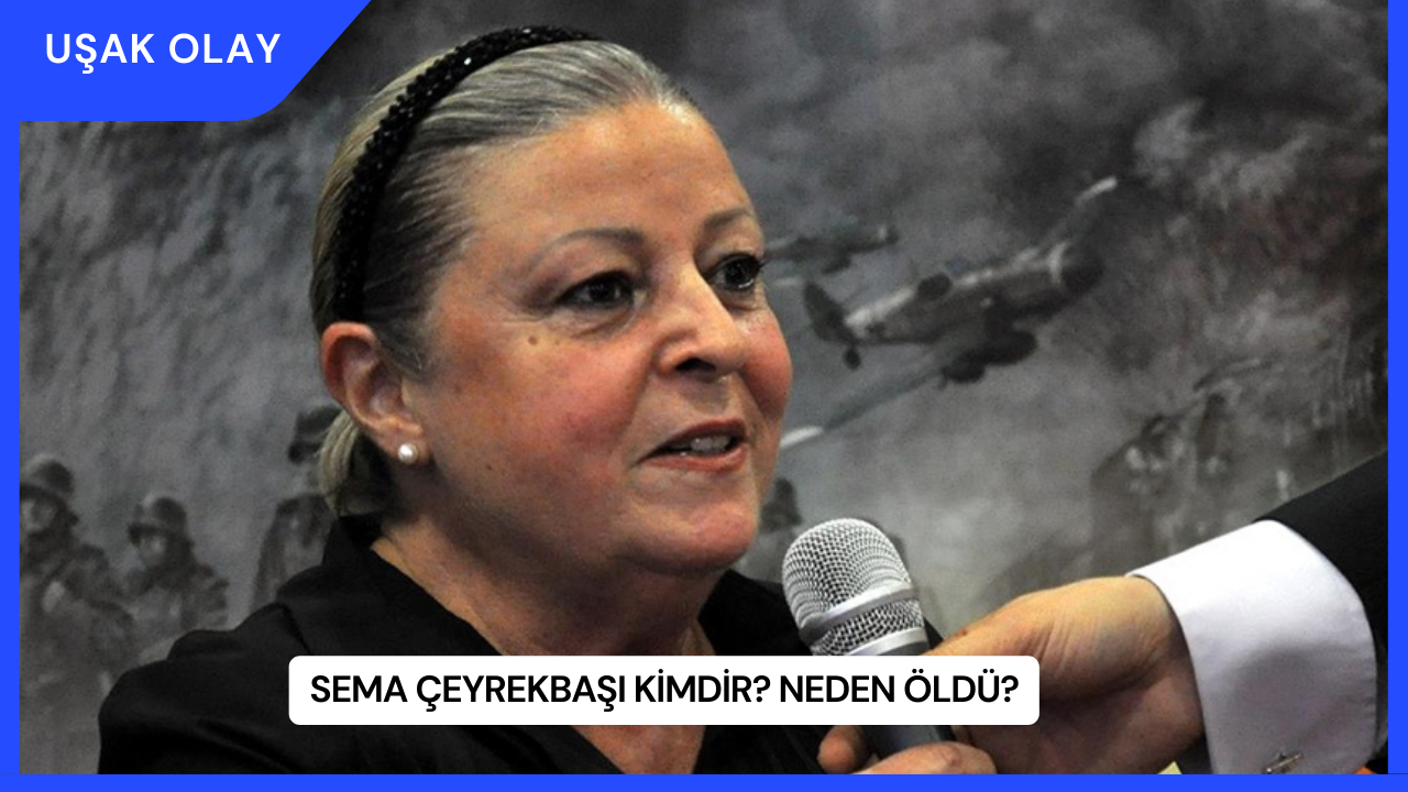 Sema Çeyrekbaşı Kimdir? Neden Öldü?