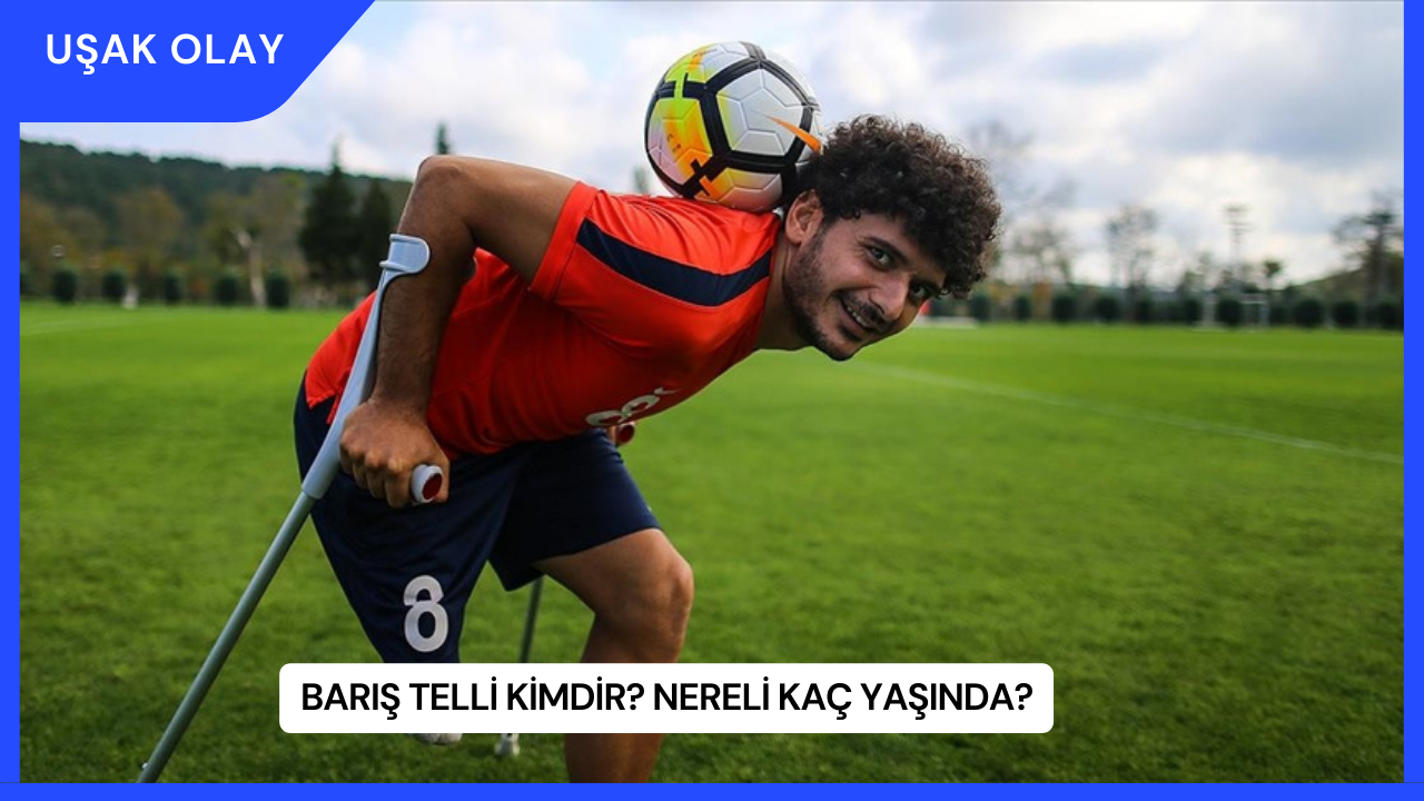 Barış Telli Kimdir? Nereli Kaç Yaşında?