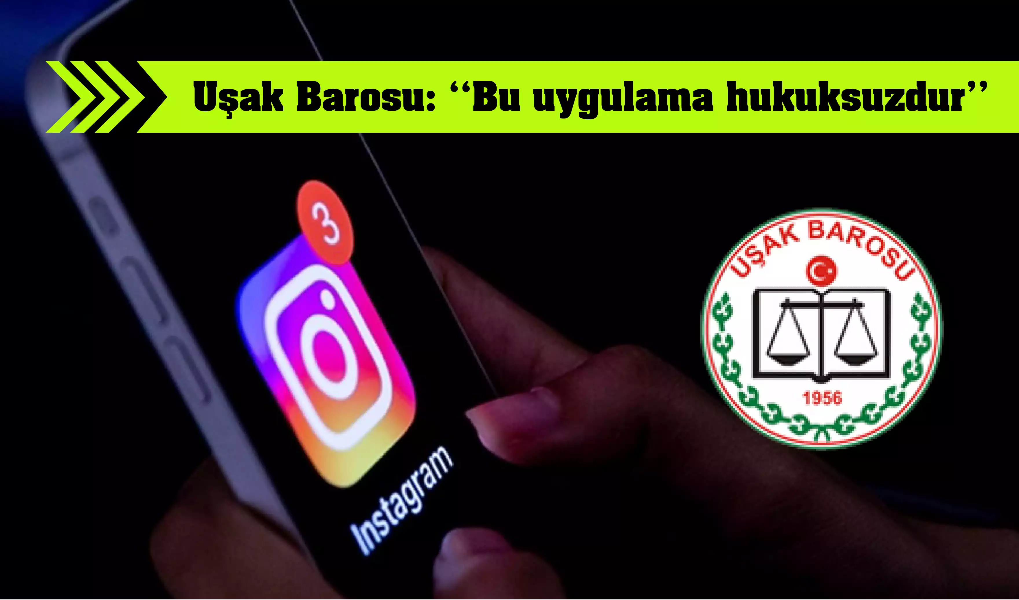 Uşak Barosu İnstagram’a Erişim Engellemesine Tepki Gösterdi