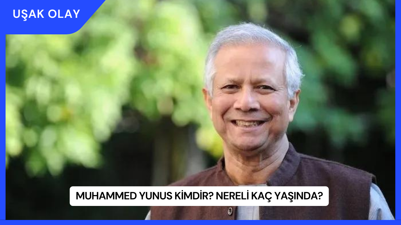 Muhammed Yunus Kimdir? Nereli Kaç Yaşında?