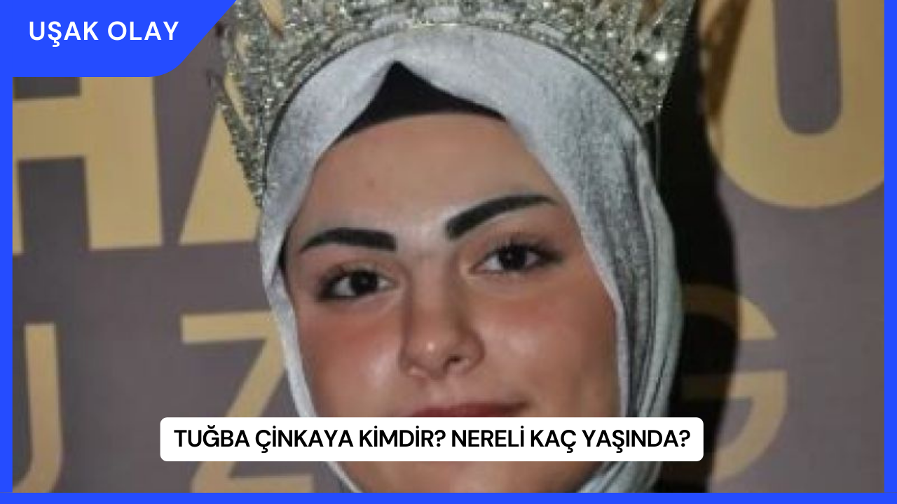 Tuğba Çinkaya Kimdir? Nereli Kaç Yaşında?