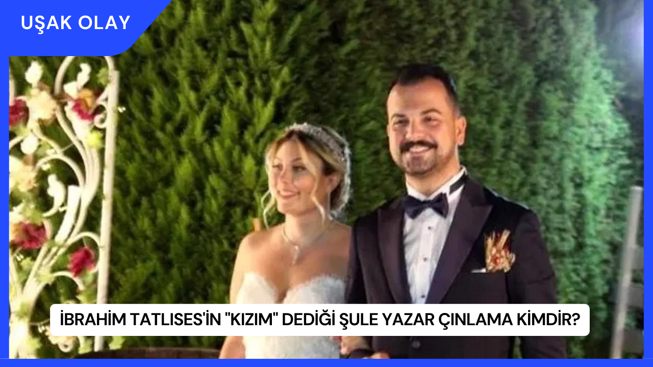 İbrahim Tatlıses'in "Kızım" Dediği Şule Yazar Çınlama Kimdir?