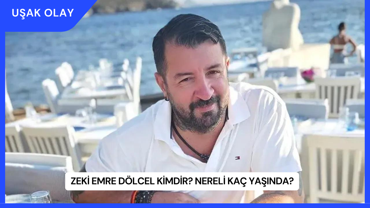 Zeki Emre Dölcel Kimdir? Nereli Kaç Yaşında?