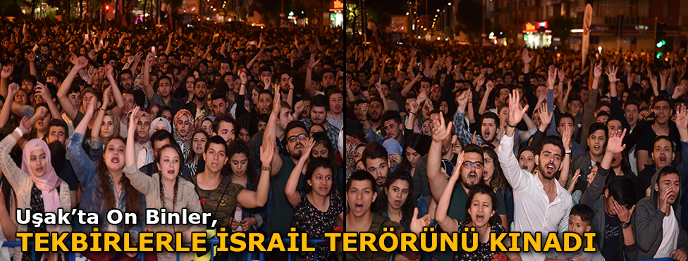 Uşak’ta on binler tekbirlerle İsrail terörünü kınadı