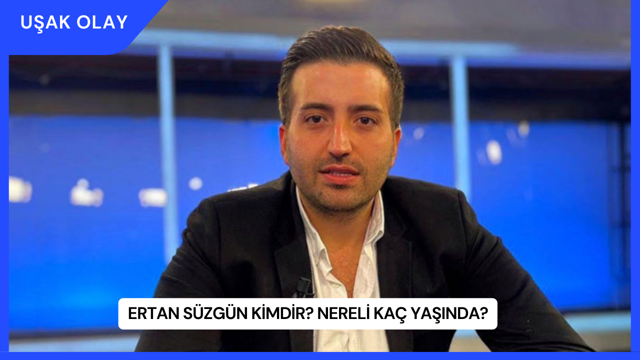 Ertan Süzgün Kimdir? Nereli Kaç Yaşında?