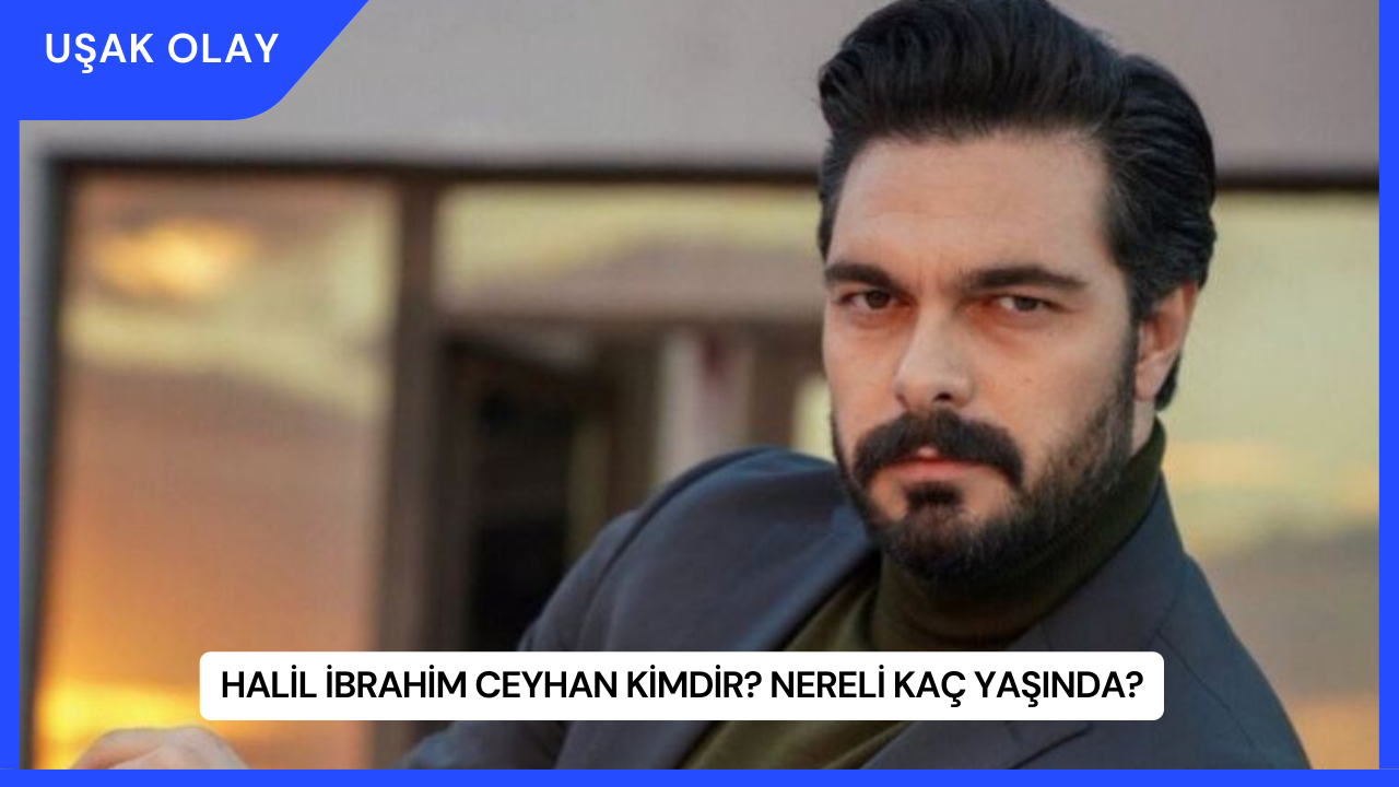 Halil İbrahim Ceyhan Kimdir? Nereli Kaç Yaşında?
