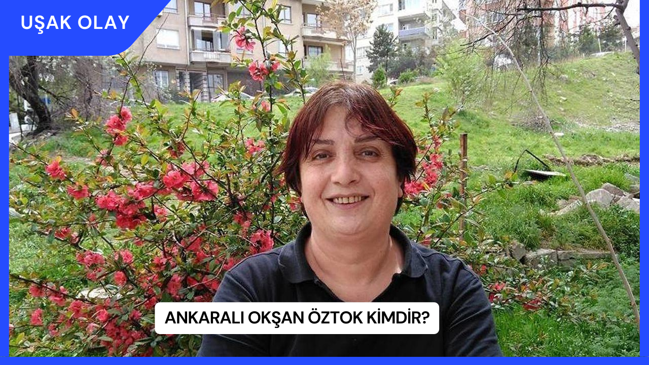 Ankaralı Okşan Öztok Kimdir?