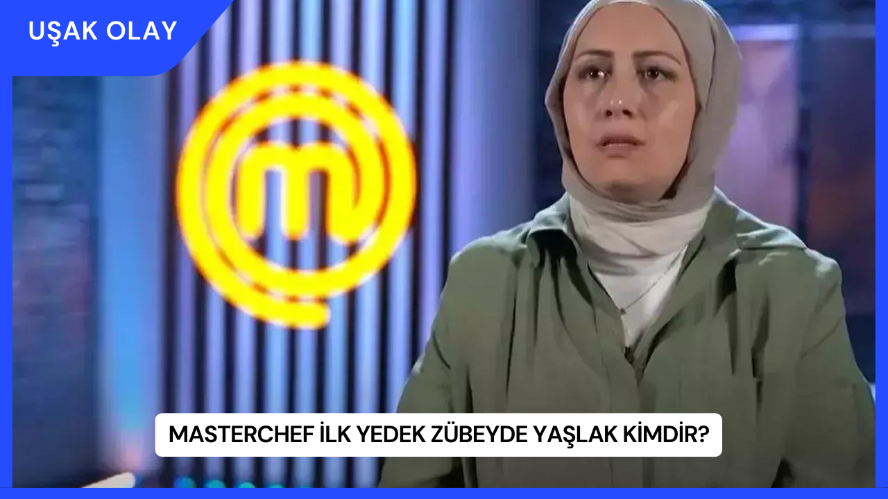 MasterChef İlk Yedek Zübeyde Yaşlak Kimdir?