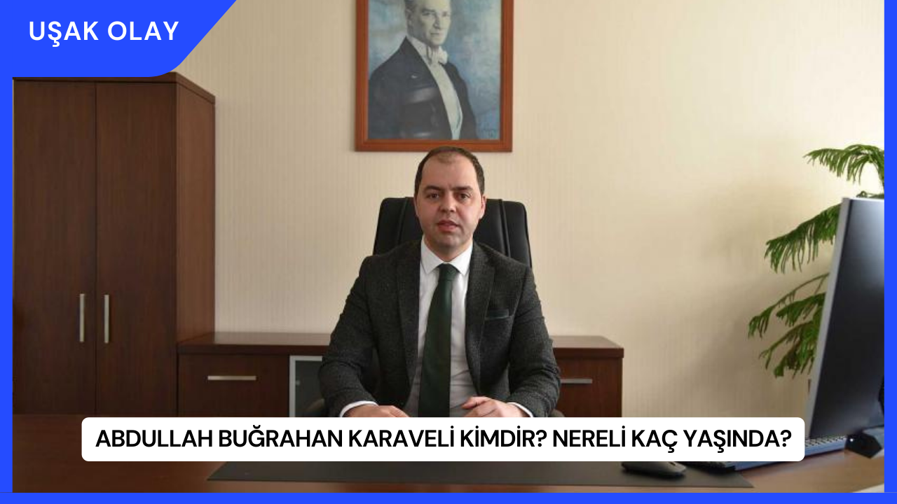 Abdullah Buğrahan Karaveli Kimdir? Nereli Kaç Yaşında?