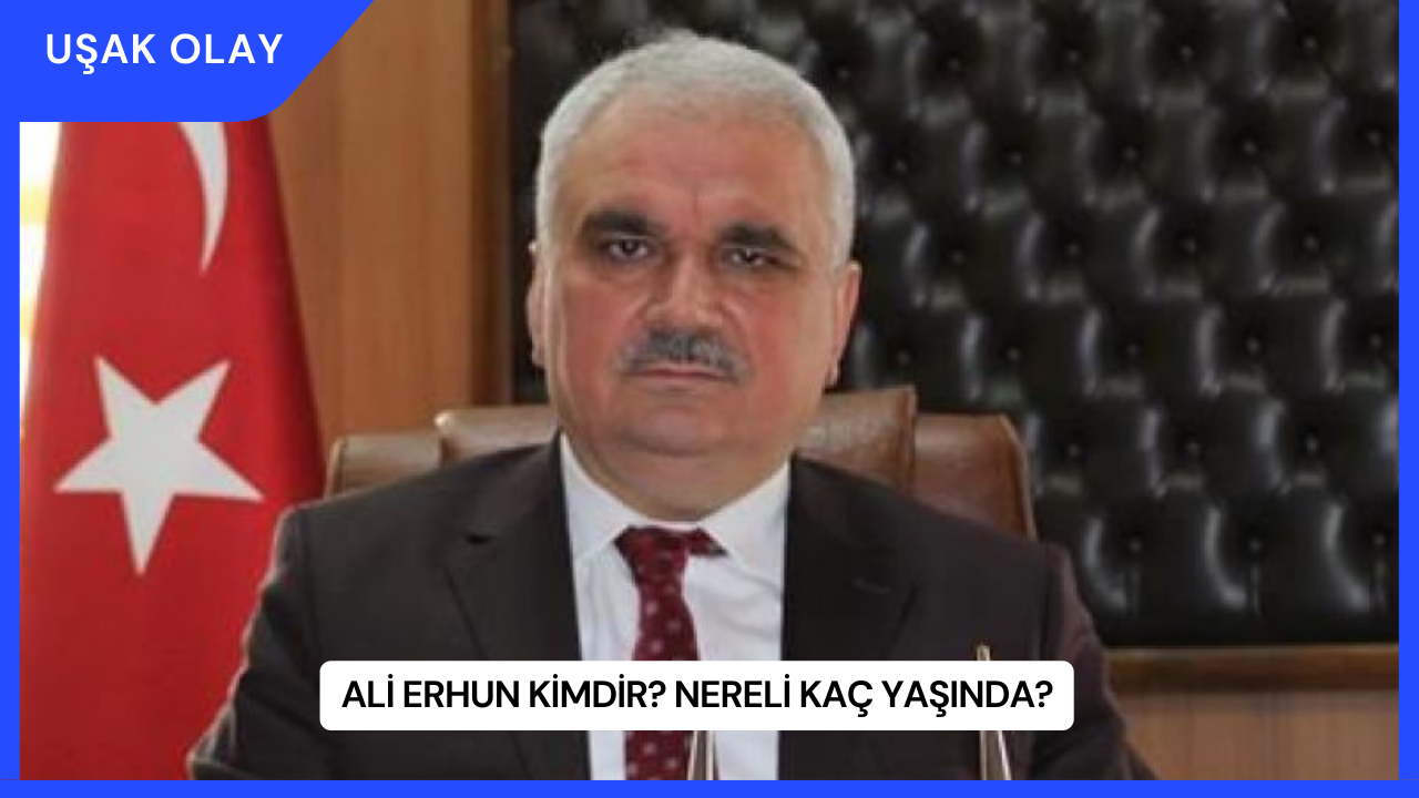Ali Erhun Kimdir? Nereli Kaç Yaşında?