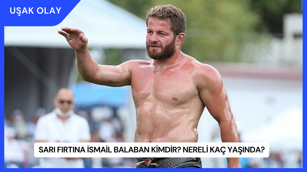 Sarı Fırtına İsmail Balaban Kimdir? Nereli Kaç Yaşında?