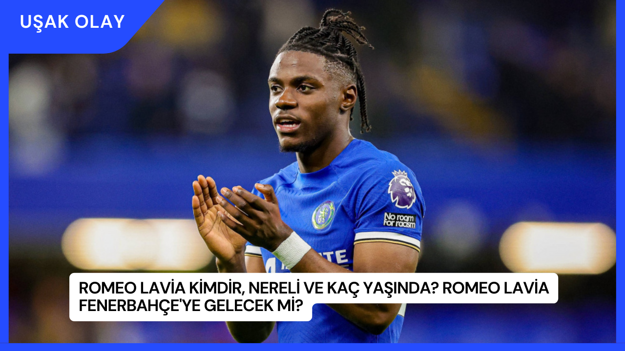 Romeo Lavia Kimdir, Nereli ve Kaç Yaşında? Romeo Lavia Fenerbahçe'ye Gelecek Mi?