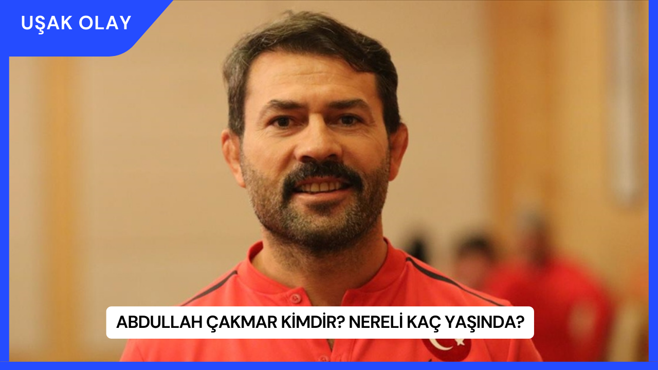 Abdullah Çakmar Kimdir? Nereli Kaç Yaşında?