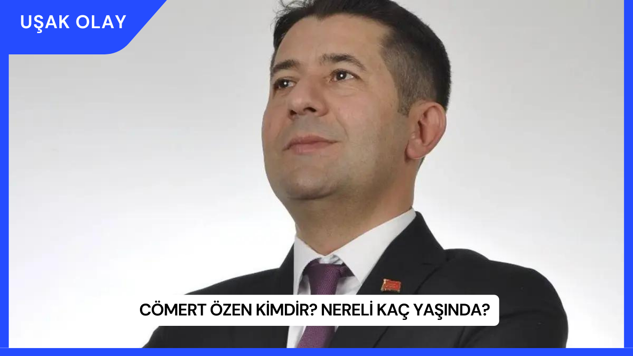 Cömert Özen Kimdir? Nereli Kaç Yaşında?