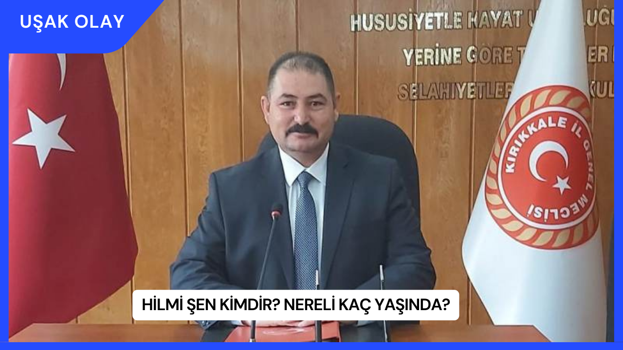 Hilmi Şen Kimdir? Nereli Kaç Yaşında?