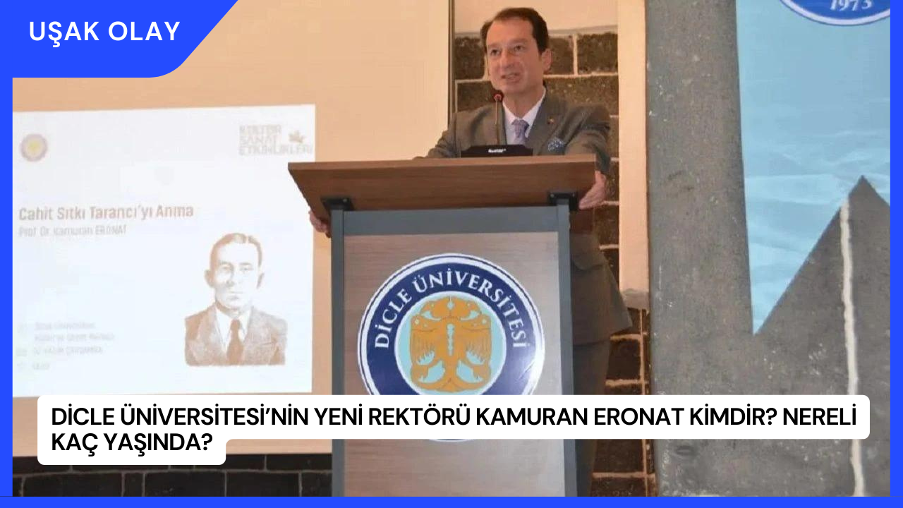 Dicle Üniversitesi’nin Yeni Rektörü Kamuran Eronat Kimdir? Nereli Kaç Yaşında?