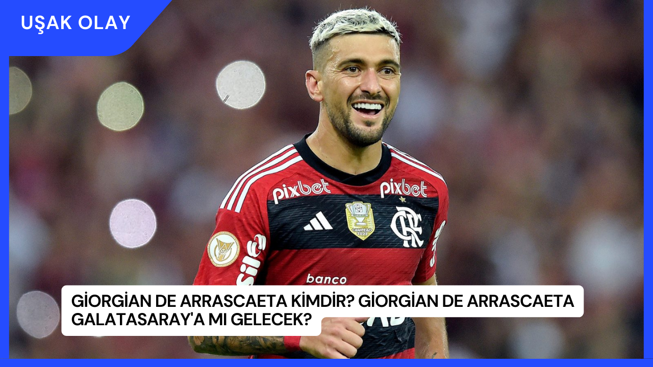 Giorgian de Arrascaeta Kimdir? Giorgian de Arrascaeta Galatasaray'a mı Gelecek?