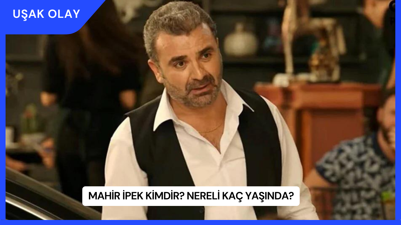 Mahir İpek Kimdir? Nereli Kaç Yaşında?
