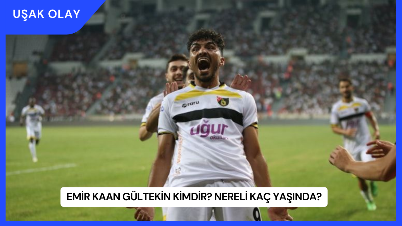 Emir Kaan Gültekin Kimdir? Nereli Kaç Yaşında?