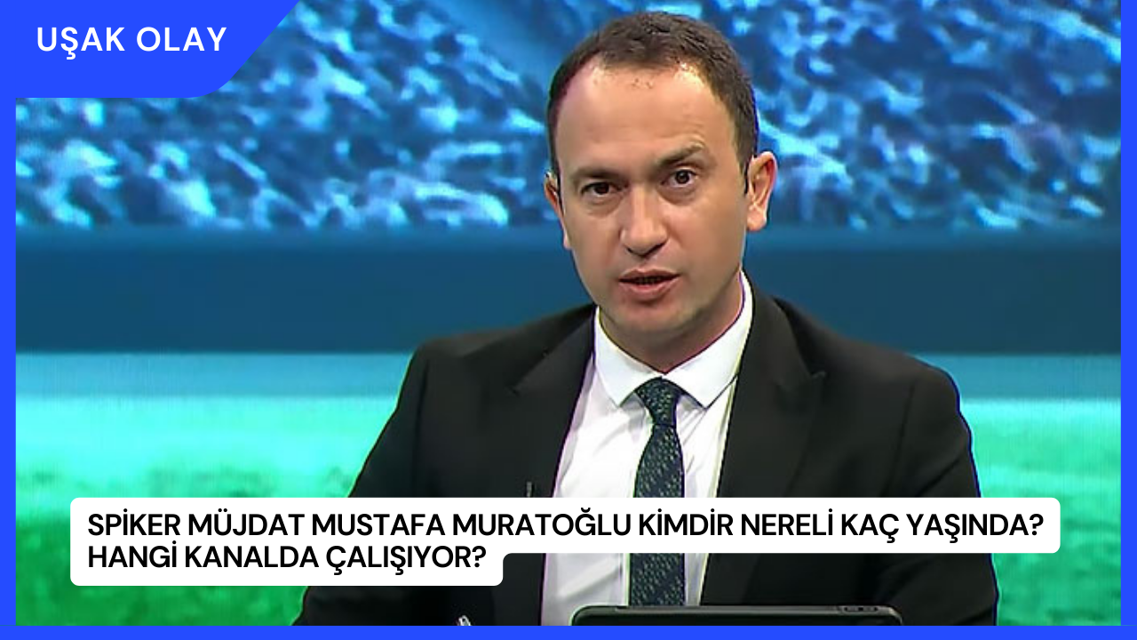 Spiker Müjdat Mustafa Muratoğlu Kimdir Nereli Kaç Yaşında? Hangi Kanalda Çalışıyor?