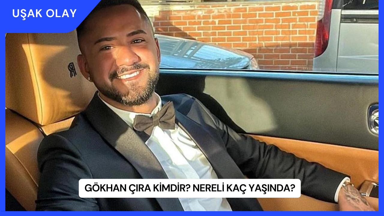 Gökhan Çıra Kimdir? Nereli Kaç Yaşında?