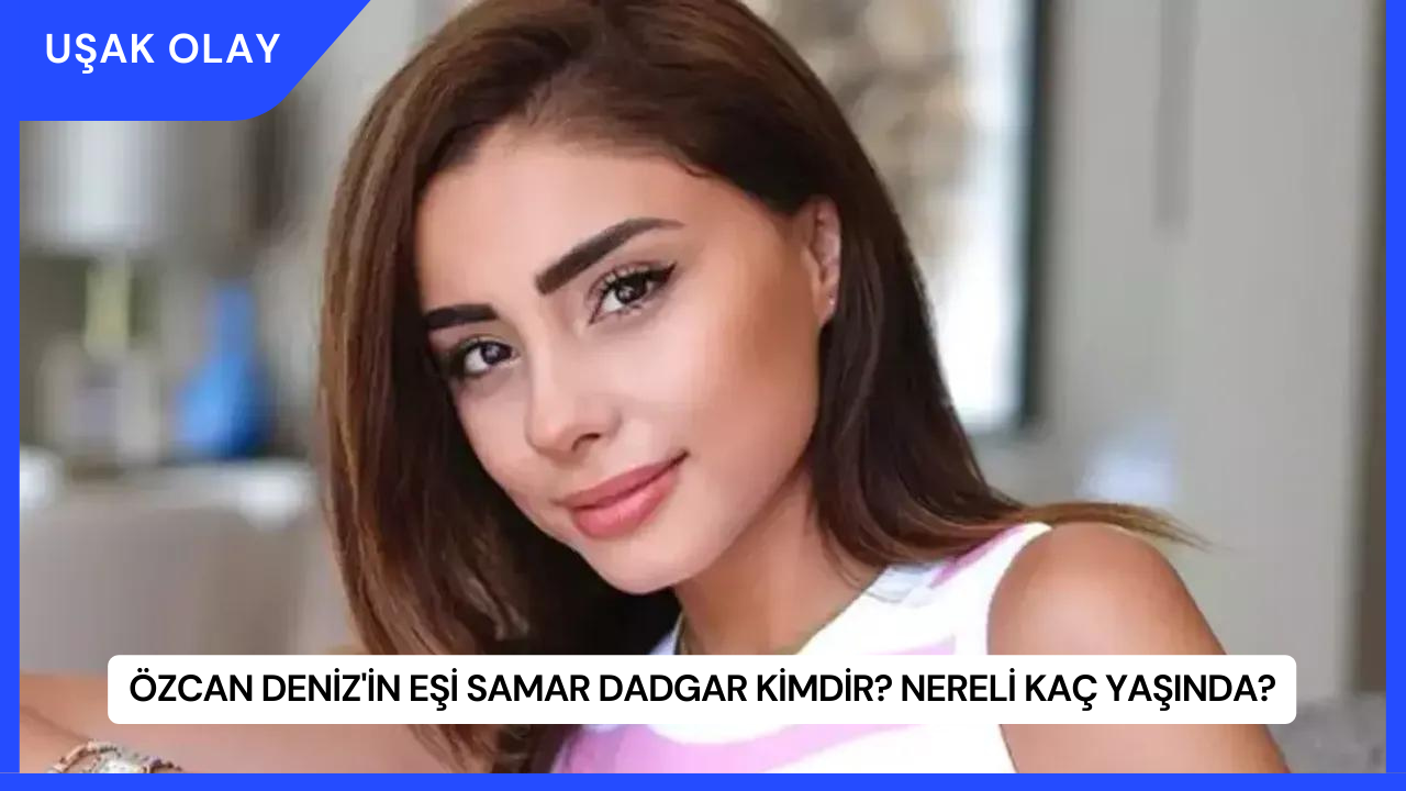 Özcan Deniz'in Eşi Samar Dadgar Kimdir? Nereli Kaç Yaşında?