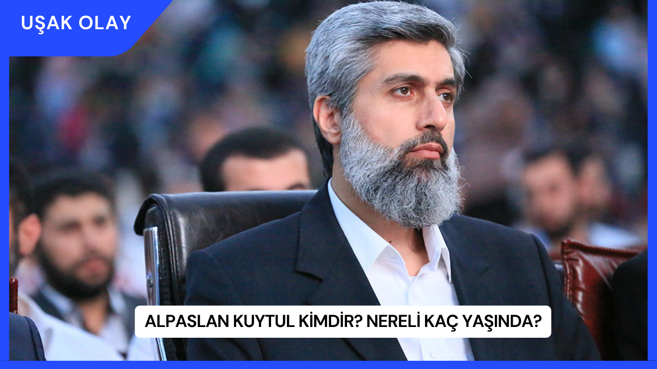 Alpaslan Kuytul Kimdir? Nereli Kaç Yaşında?