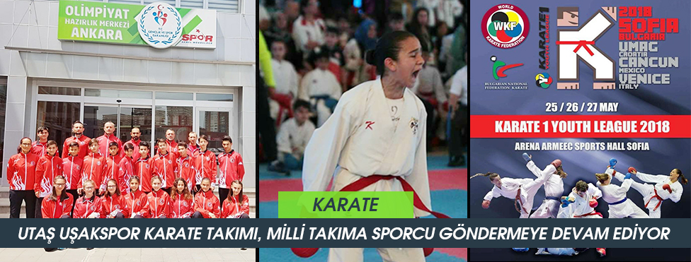 UTAŞ UŞAKSPOR KARATE TAKIMI, MİLLİ TAKIMA SPORCU GÖNDERMEYE DEVAM EDİYOR